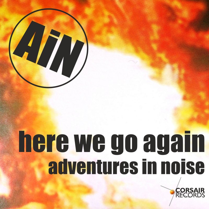 packshot sleeve for Here We Go Again single by Adventures in Noise on Corsair Records